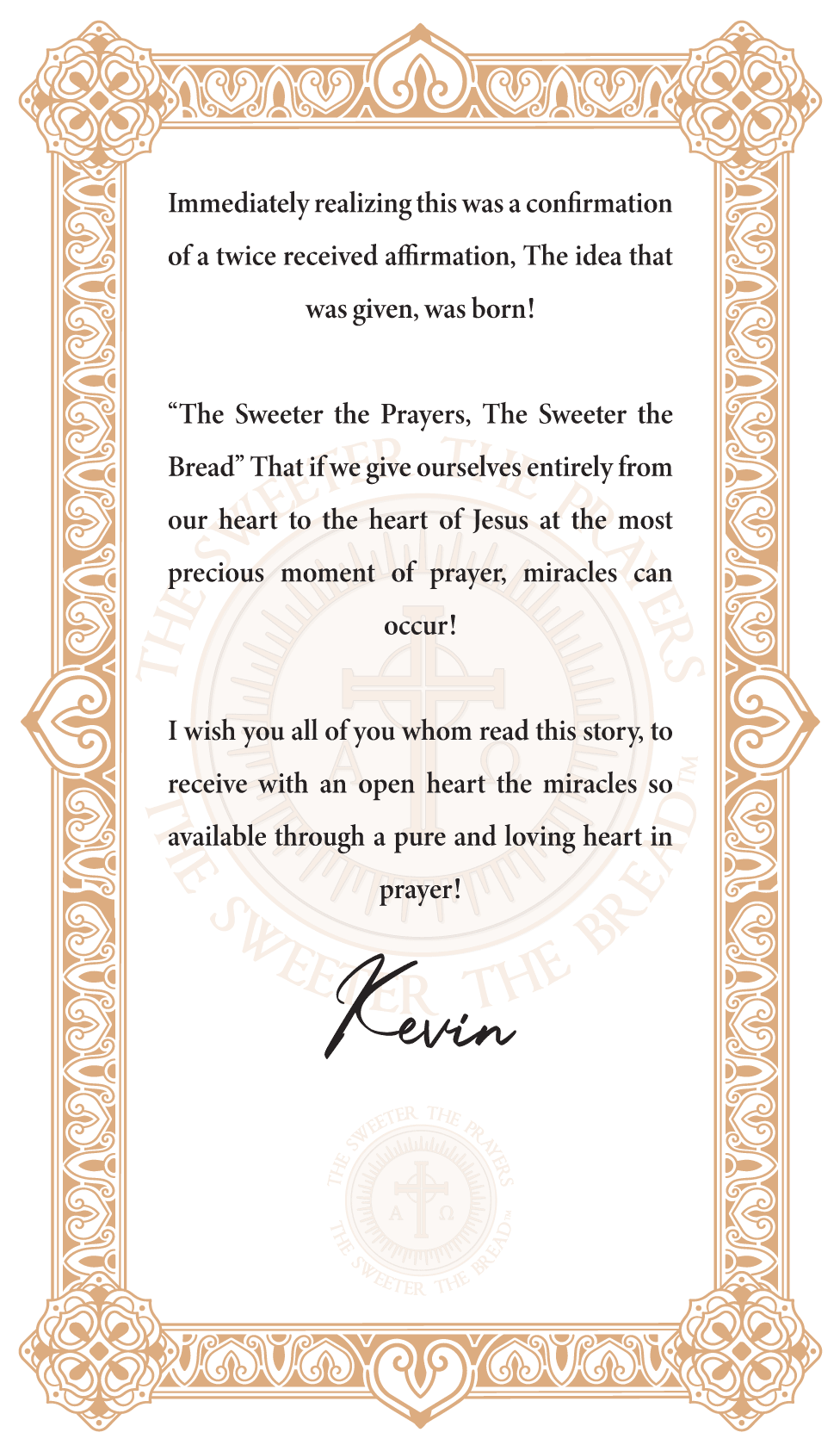 The sweeter the prayers the sweeter the bread